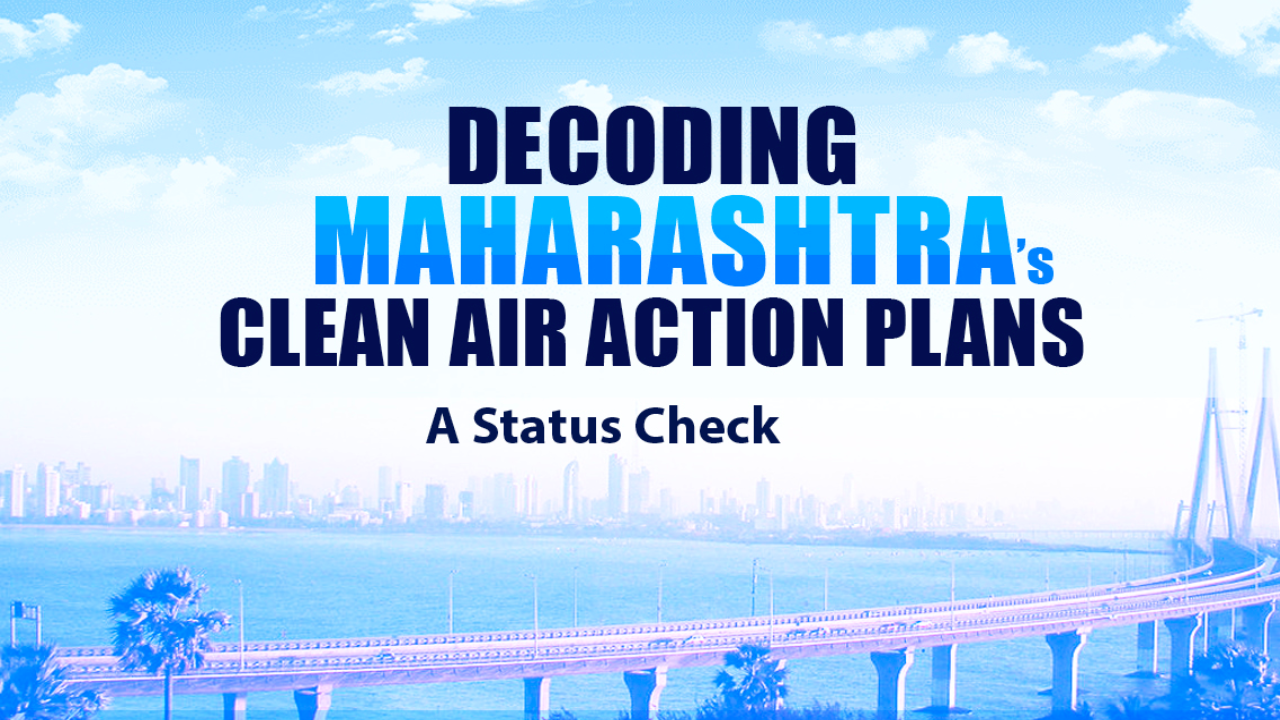 Decoding Maharashtra’s Clean Air Action Plans | Webinar